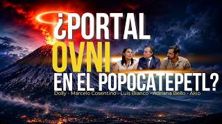 ¿Qué oculta el POPOCATEPETL? AVISTAMIENTOS y SECRETOS bajo el volcán I Alberto Peláez