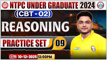 RRB NTPC CBT 2 Reasoning Classes | NTPC UG CBT 2 Reasoning Practice Set 09 | Shobhit Sir