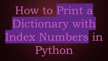 How to Print a Dictionary with Index Numbers in Python