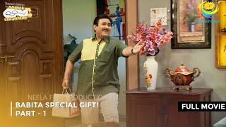Babita Special Gift! | FULL MOVIE | Part 1 | Taarak Mehta Ka Ooltah Chashmah Ep 3903  to 3906