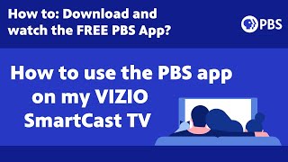 How to use the PBS app on my VIZIO SmartCast TV