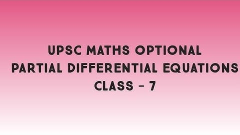 upsc maths optional|partial diffrerential equations|lecture 7