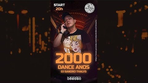 Revivendo o ritmo do Dance: Os maiores sucessos dos anos 2000! / DJ SANDRO THALYS