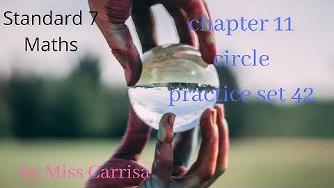 Standard 7 Maths chapter 11 Circle practice set 42