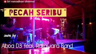 ALBOA X RAKAWARA BAND X RIZKI ELECTONE _ PECAH SERIBU (VERSI D BAND)