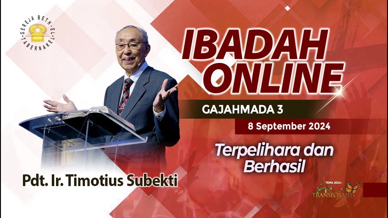 Pdt. Ir. Timotius Subekti - TERPELIHARA DAN BERHASIL - 08.09.2024 - IBADAH ONLINE GAJAHMADA 3