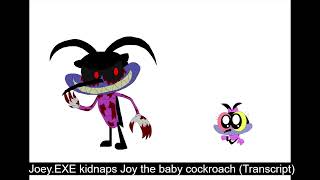 Joey.EXE kidnaps Joy the baby cockroach