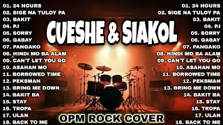 Cueshe & Siakol Nonstop Rock Cover 🔥| Ultimate OPM Rock Version ( Rocksyte) 