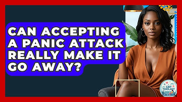 Can Accepting A Panic Attack Really Make It Go Away? - CBT Toolkit