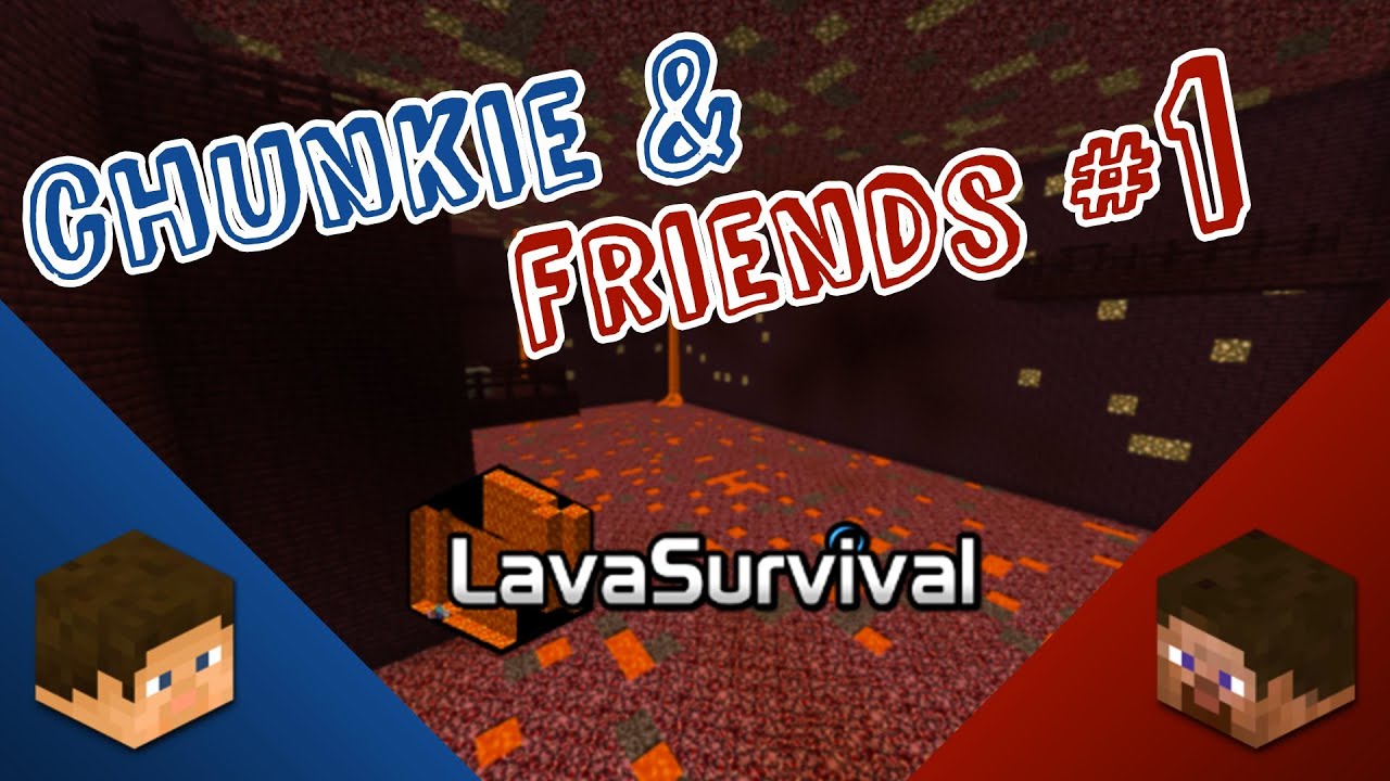 chunkie & Friends #1 - LavaSurvival mit DerMentorLP