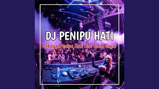 DJ PENIPU HATI VIRAL TIKTOK TERBARU