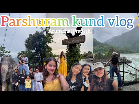 Parshuram kund vlog ✨❤️ || a day in Arunachal Pradesh 🍃 || 7km Resort , golden pagoda💖🌷||