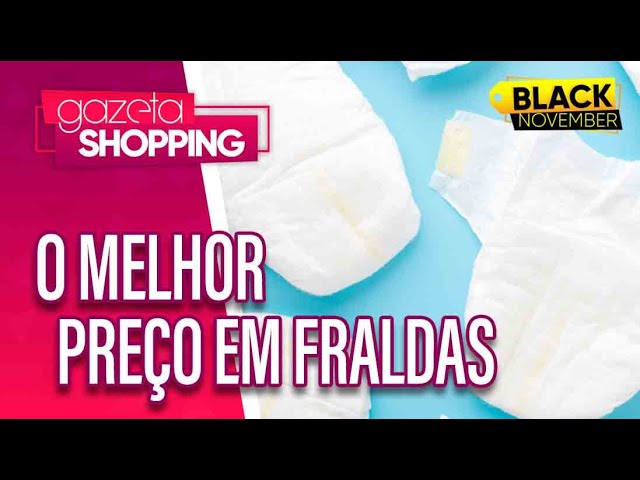Fraldas nas melhores condições | Fone Fraldas | Gazeta Shopping #blackfriday Fraldas nas melhores condições | Fone Fraldas | Gazeta Shopping #blackfriday