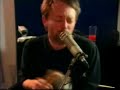 Radiohead - I Might Be Wrong | Live at Thumbs Down Webcast 2007 in 60fps