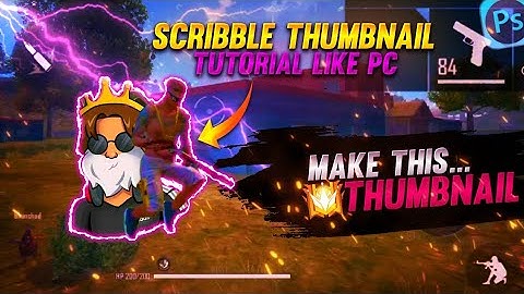 Scribble Thumbnails Tutorial Like PC In Android || Free Fire Montage Thumbnail Tutorial