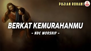 NDC Worship - Berkat KemurahanMu | Lirik Lagu Rohani
