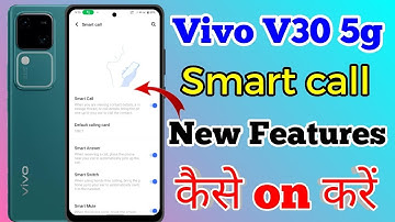 Vivo V30 5g Smart Call Setting Kaise On Kare // How To Enable Smart Call Setting On Vivo V30 5g