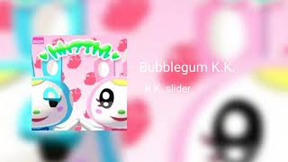 Bubblegum K.K. - K.K. Slider