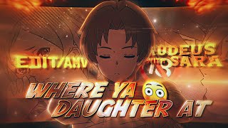 Where Ya Daughter At 💝 - Rudeus \& Sara | Mushoku Tensei [Edit\/AMV] 4K!
