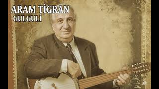 Gulgulî - Aram Tigran Ai Version 20252026