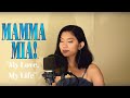 "My Love, My Life" MAMMA MIA! Here We Go Again (Cover)