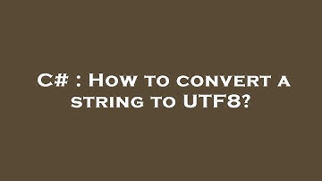 C# : How to convert a string to UTF8?
