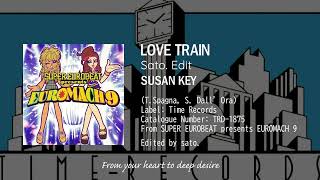 【EUROBEAT】LOVE TRAIN (Sato. Edit) / SUSAN KEY