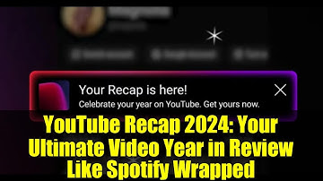 YouTube Recap 2024: Your Ultimate Video Year in Review Like Spotify Wrapped