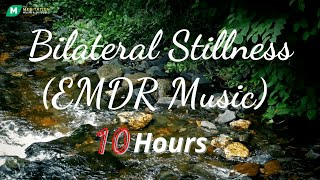 Bilateral Stillness (EMDR) | Meditation music relax mind body positive energy - 10 hours (P3)