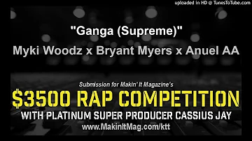 Myki Woodz x Bryant Myers x Anuel AA -  Ganga (Supreme)