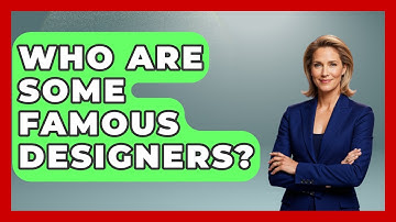 Who Are Some Famous Designers? - Graphic Design Nerd