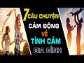 Nợ Chị Cả Một Thanh Xuân | 7 Câu Chuyện CẢM ĐỘNG VỀ TÌNH CẢM GIA ĐÌNH Đến Rơi Nước Mắt