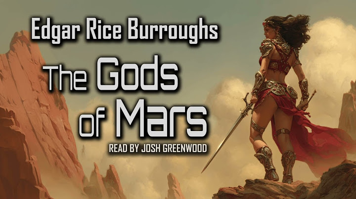 The Gods of Mars by Edgar Rice Burroughs | Barsoom #2 | Full Audiobook