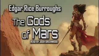 The Gods of Mars by Edgar Rice Burroughs | Barsoom #2 | Full Audiobook