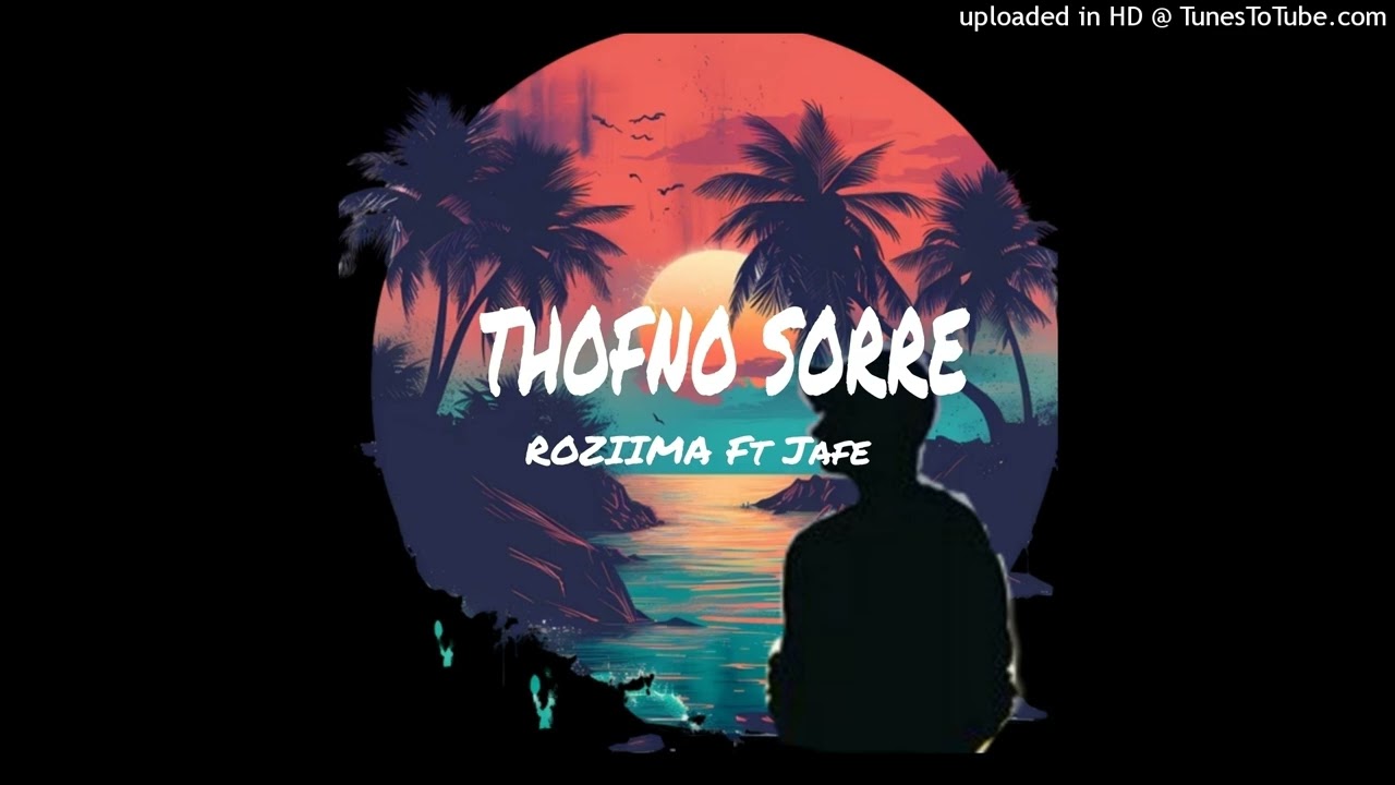 THOFNO SORRE__ROZIIMA_Ft_Jafe_-_[LocalFuse_Prod]_2026🇸🇧