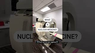 What is #NuclearMedicine #shorts #RadNet