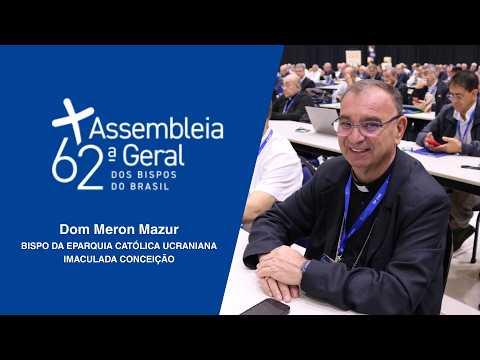 62ª AG da CNBB | Dom Meron fala sobre a aplicação das Diretrizes na Eparquia Católica Ucraniana