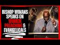 Bishop Winans Speaks On  Women Preaching &amp; Evangelicals