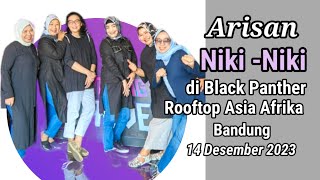 Arisan Niki-Niki di Black Panther Rooftop Asia Afrika Bandung, 14 Desember 2023 by Nova Nochafalah 29 views 4 months ago 6 minutes, 53 seconds