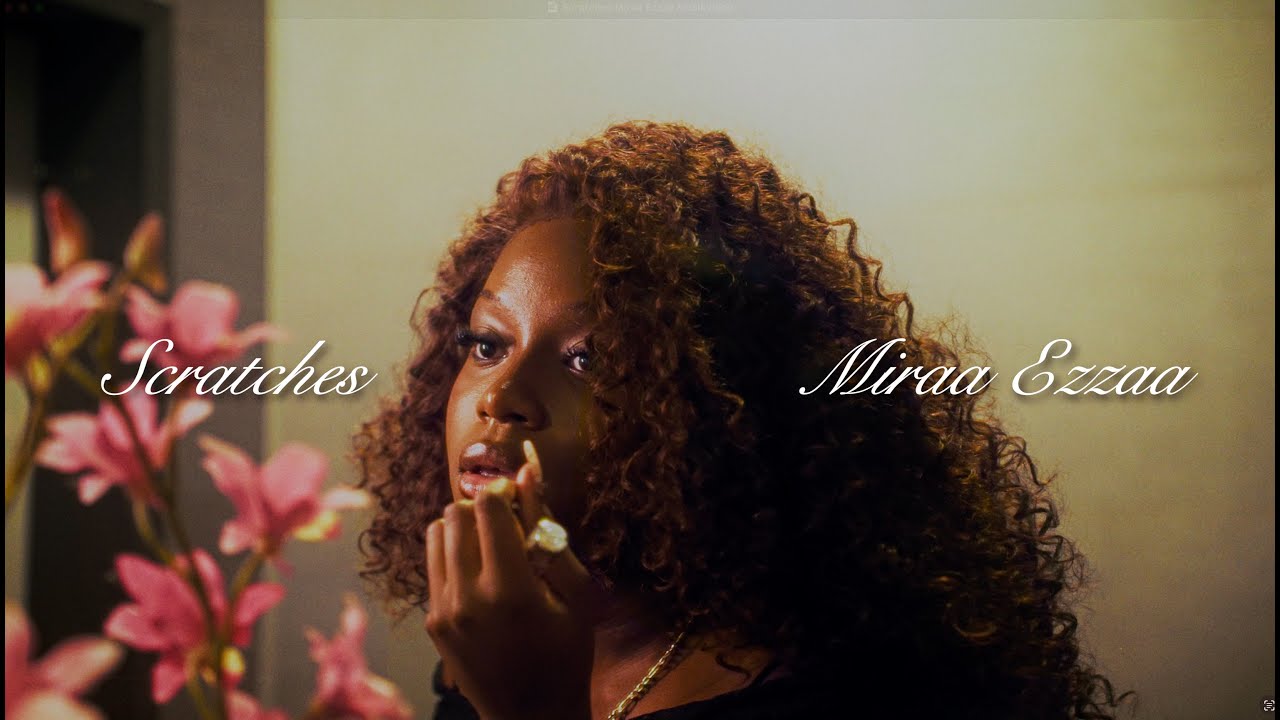 Miraa Ezzaa - Scratches (Official Video)