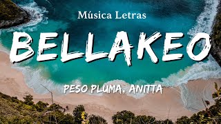 BELLAKEO (Letra/Lyrics) - Peso Pluma, Anitta