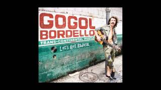 Watch Gogol Bordello Lets Get Radical video