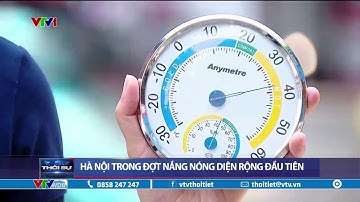 Hà Nội trong đợt nắng nóng diện rộng đầu tiên | VTVWDB