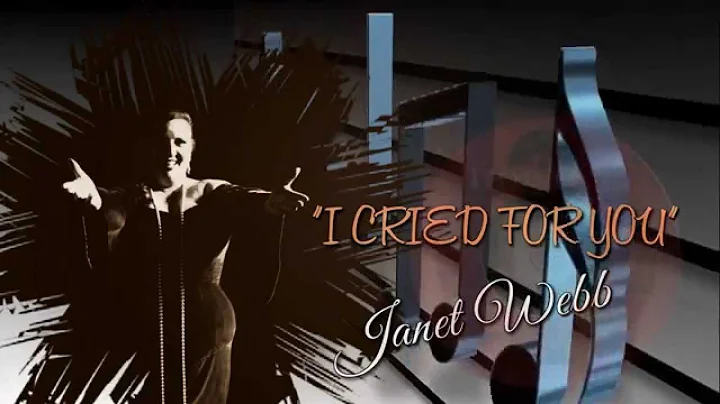 Janet Webb...I Cried For You