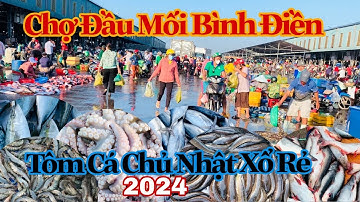 Khám Phá Chợ Đầu Mối Bình Điền - Tôm Cá Chủ Nhật Xổ Giá Rẻ Bất Ngờ | 2024