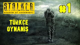 S.T.A.L.K.E.R: Shadow of Chernobly - Türkçe Oynanış #1