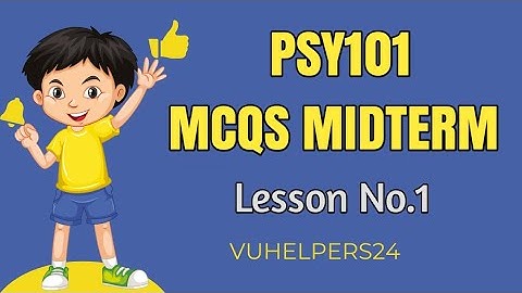 Psy101 Midterm MCQs lesson 1 | Psy101 Midterm preparation | Psy101 midterm Exam 2024