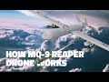 How MQ-9 Reaper Drone Works