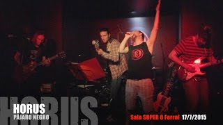 Horus - Pájaro negro SALA SUPER 8 Ferrol 17/7/2015