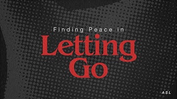 Finding Peace in Letting Go | The Illusion of Control | ASL